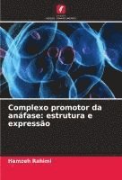 bokomslag Complexo promotor da anáfase: estrutura e expressão