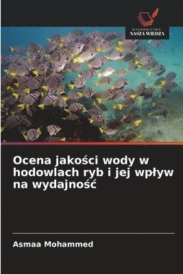 bokomslag Ocena jako?ci wody w hodowlach ryb i jej wplyw na wydajno?c