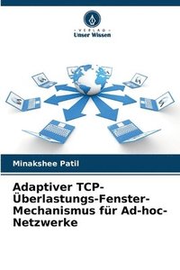 bokomslag Adaptiver TCP-Überlastungs-Fenster-Mechanismus für Ad-hoc-Netzwerke