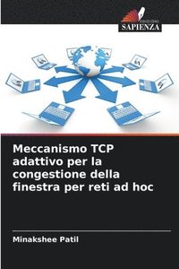 bokomslag Meccanismo TCP adattivo per la congestione della finestra per reti ad hoc