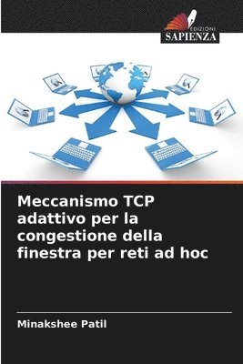 bokomslag Meccanismo TCP adattivo per la congestione della finestra per reti ad hoc