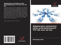 bokomslag Adaptacyjny mechanizm okien przeci??eniowych TCP dla sieci ad hoc