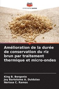 bokomslag Amélioration de la durée de conservation du riz brun par traitement thermique et micro-ondes