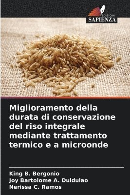 Miglioramento della durata di conservazione del riso integrale mediante trattamento termico e a microonde
