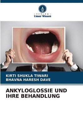 bokomslag Ankyloglossie Und Ihre Behandlung