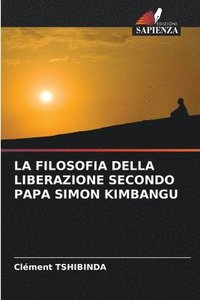 bokomslag La Filosofia Della Liberazione Secondo Papa Simon Kimbangu