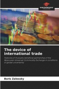 bokomslag The device of international trade
