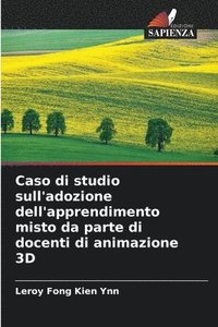 bokomslag Caso di studio sull'adozione dell'apprendimento misto da parte di docenti di animazione 3D
