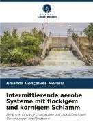 bokomslag Intermittierende aerobe Systeme mit flockigem und körnigem Schlamm