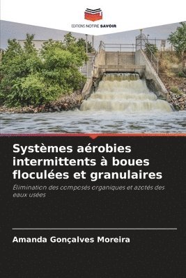 bokomslag Systèmes aérobies intermittents à boues floculées et granulaires