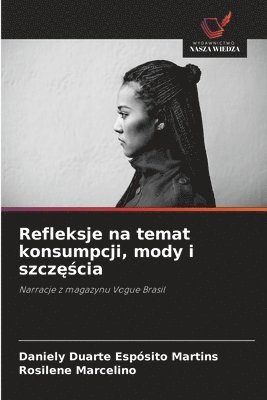 bokomslag Refleksje na temat konsumpcji, mody i szcz??cia