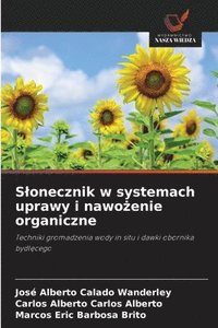 bokomslag Slonecznik w systemach uprawy i nawo?enie organiczne
