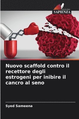 bokomslag Nuovo scaffold contro il recettore degli estrogeni per inibire il cancro al seno