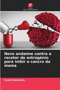bokomslag Novo andaime contra o recetor de estrogénio para inibir o cancro da mama