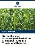 bokomslag Umsiedler und Ernährungssicherheit in Simbabwe: Aktuelle Trends und Debatten