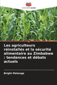 bokomslag Les agriculteurs réinstallés et la sécurité alimentaire au Zimbabwe : tendances et débats actuels