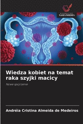 bokomslag Wiedza kobiet na temat raka szyjki macicy