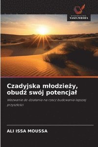bokomslag Czadyjska mlodzie?y, obud? swój potencjal