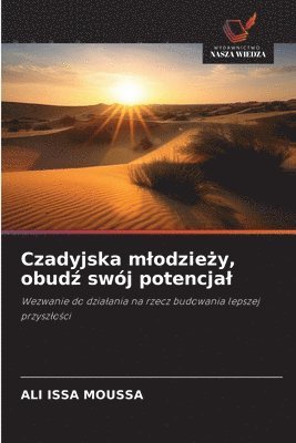 bokomslag Czadyjska mlodzie?y, obud? swój potencjal