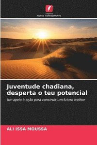 bokomslag Juventude chadiana, desperta o teu potencial