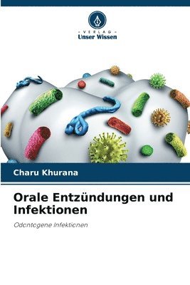 Charu Khurana - Orale Entzündungen und Infektionen, Häftad