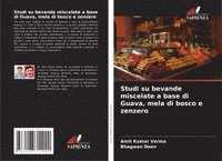 bokomslag Studi su bevande miscelate a base di Guava, mela di bosco e zenzero