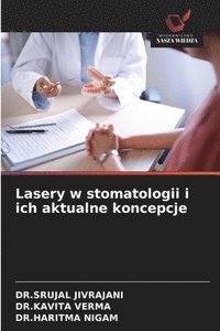 bokomslag Lasery w stomatologii i ich aktualne koncepcje