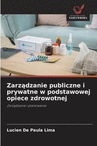 bokomslag Zarz?dzanie publiczne i prywatne w podstawowej opiece zdrowotnej