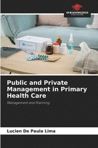 bokomslag Public and Private Management in Primary Health Care