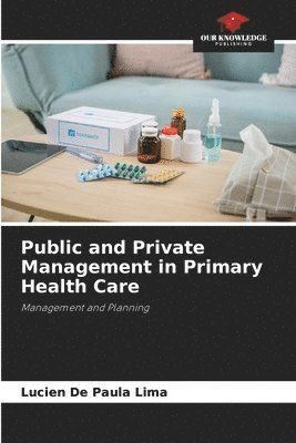 bokomslag Public and Private Management in Primary Health Care
