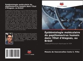 bokomslag Épidémiologie moléculaire du papillomavirus humain dans l'État d'Alagoas, au Brésil