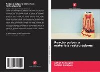 bokomslag Reação pulpar a materiais restauradores