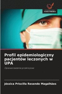 bokomslag Profil epidemiologiczny pacjentów leczonych w UPA