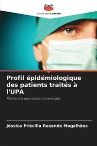 bokomslag Profil épidémiologique des patients traités à l'UPA