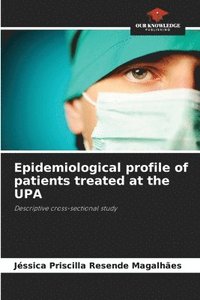 bokomslag Epidemiological profile of patients treated at the UPA