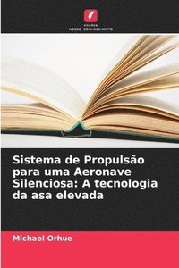 bokomslag Sistema de Propulsão para uma Aeronave Silenciosa: A tecnologia da asa elevada