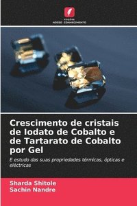 bokomslag Crescimento de cristais de Iodato de Cobalto e de Tartarato de Cobalto por Gel