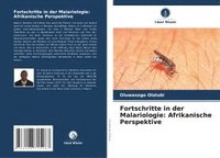 bokomslag Fortschritte in der Malariologie: Afrikanische Perspektive