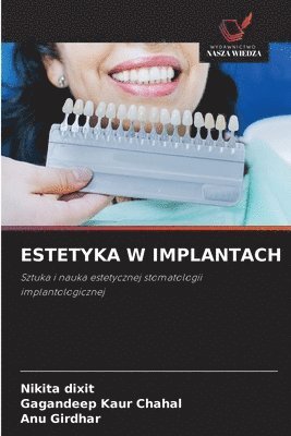 Nikita Dixit, Gagandeep Kaur Chahal, Anu Girdhar - Estetyka W Implantach, Häftad