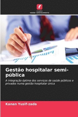 Kanan Yusif-Zada, Kanan Yusif-zada - Gestão hospitalar semi-pública, Häftad