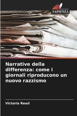 bokomslag Narrative della differenza: come i giornali riproducono un nuovo razzismo