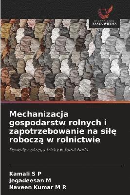 bokomslag Mechanizacja gospodarstw rolnych i zapotrzebowanie na si¿¿ robocz¿ w rolnictwie