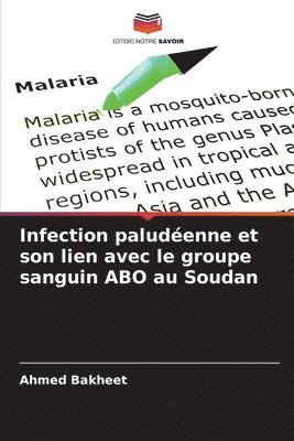 bokomslag Infection paludéenne et son lien avec le groupe sanguin ABO au Soudan
