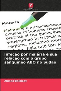 bokomslag Infeção por malária e sua relação com o grupo sanguíneo ABO no Sudão