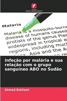 bokomslag Infeção por malária e sua relação com o grupo sanguíneo ABO no Sudão