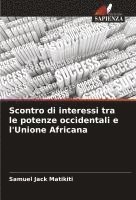 bokomslag Scontro di interessi tra le potenze occidentali e l'Unione Africana