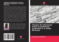 bokomslag Choque de interesses entre as potências ocidentais e a União Africana