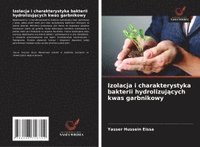 bokomslag Izolacja i charakterystyka bakterii hydrolizuj¿cych kwas garbnikowy
