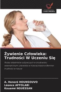 bokomslag ?ywienie Czlowieka: Trudno?ci W Uczeniu Si?