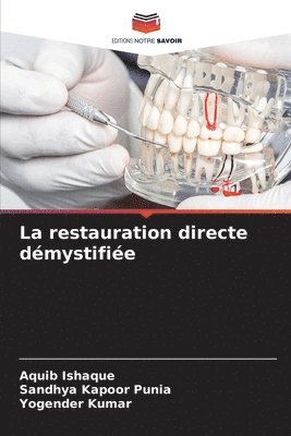 Aquib Ishaque, Sandhya Kapoor Punia, Yogender Kumar - restauration directe démystifiée, Häftad